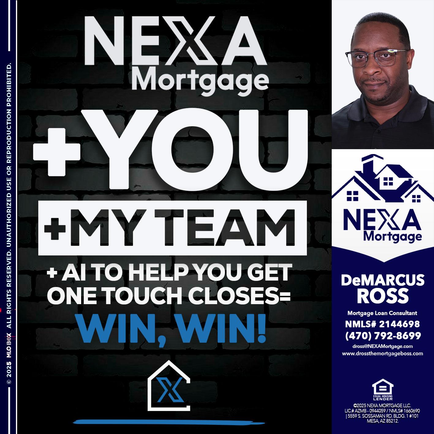 NEXA + YOU + MY TEAM - DeMarcus Ross -Dross the Mortgage Boss