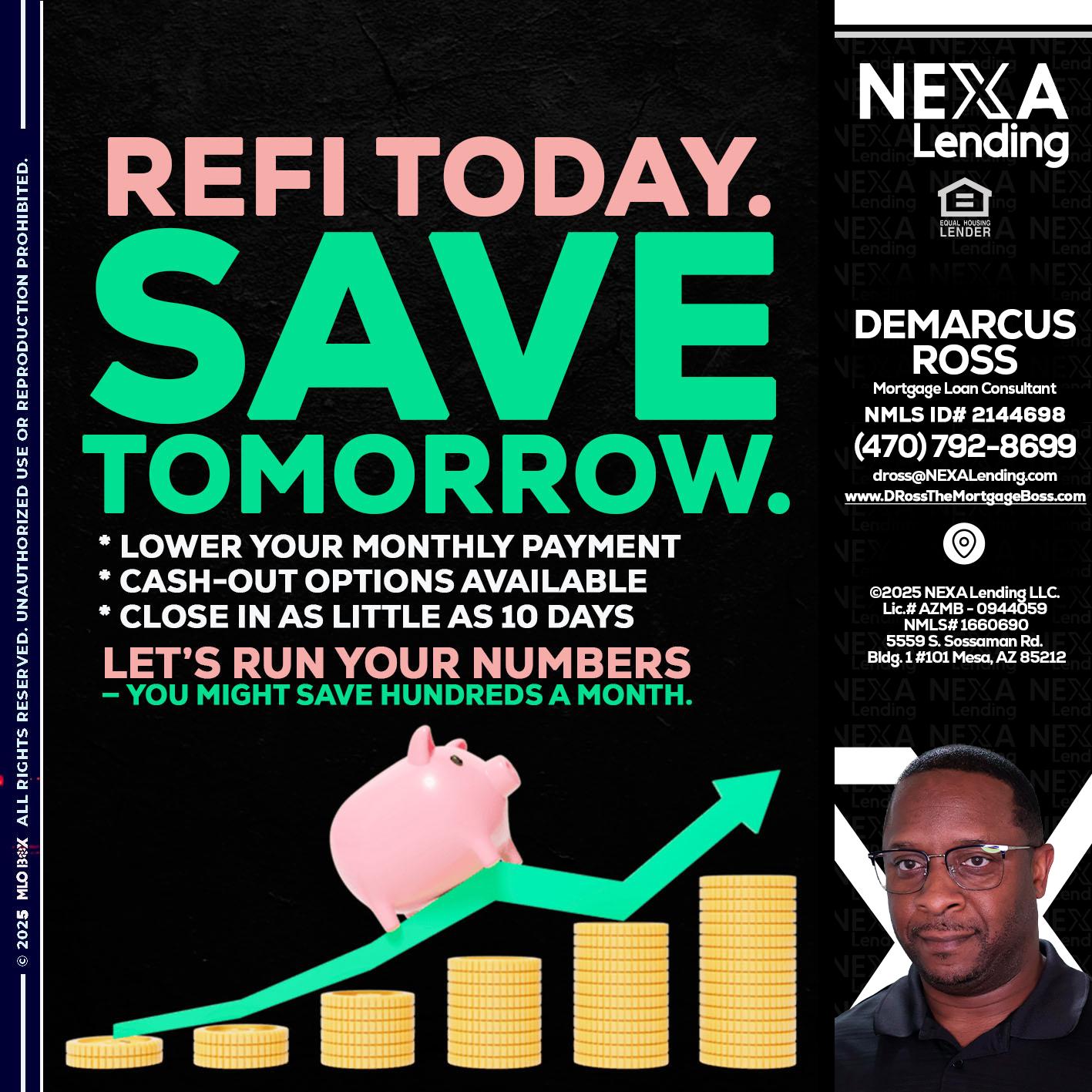 REFI TODAY SAVE TOMORROW - DeMarcus Ross -Dross the Mortgage Boss