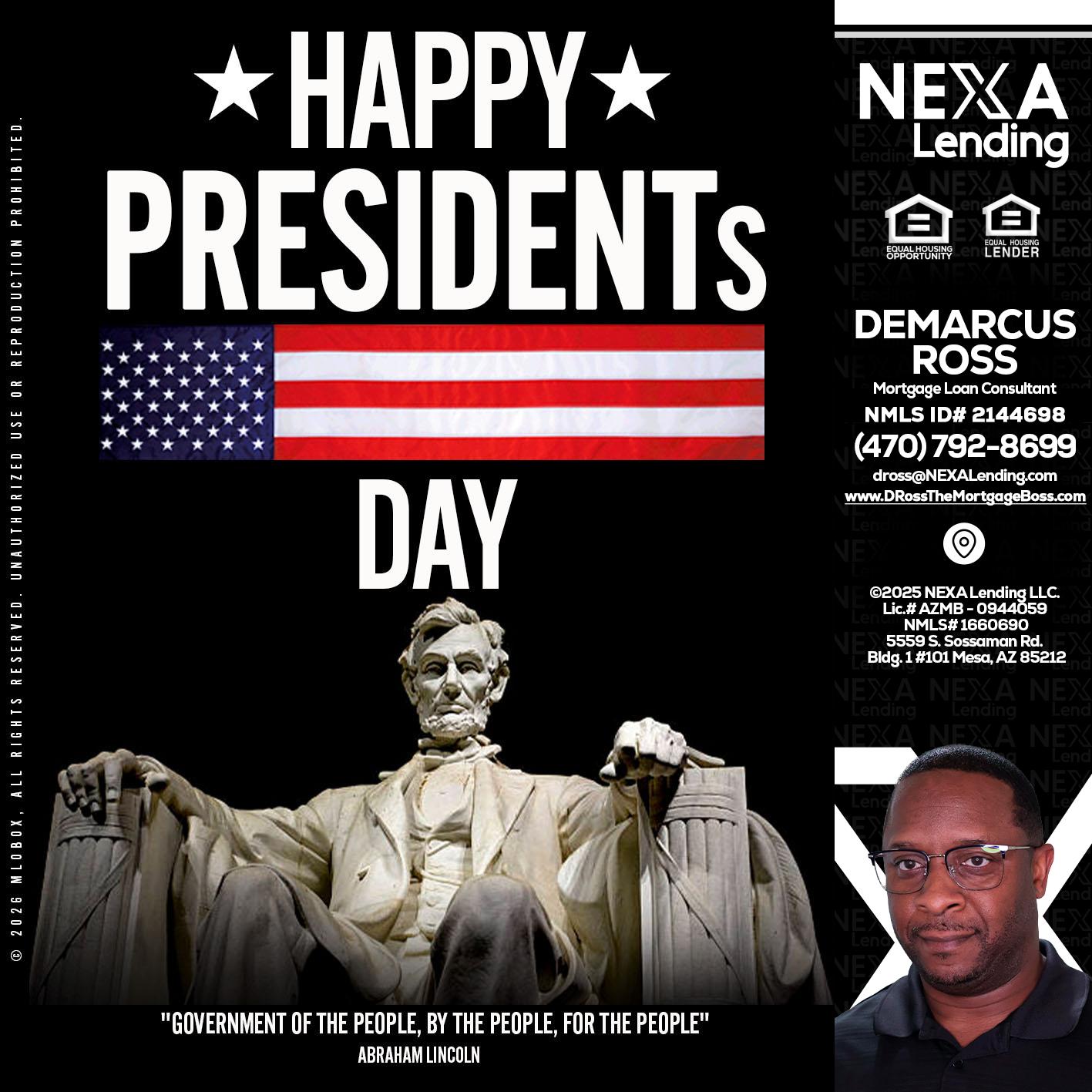 happy presidents day - DeMarcus Ross -Dross the Mortgage Boss