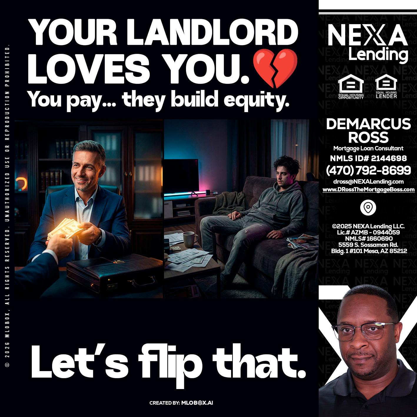 your landlord - DeMarcus Ross -Dross the Mortgage Boss